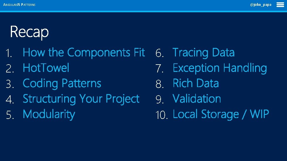 ANGULARJS PATTERNS 1. 2. 3. 4. 5. @john_papa 6. 7. 8. 9. 10. 