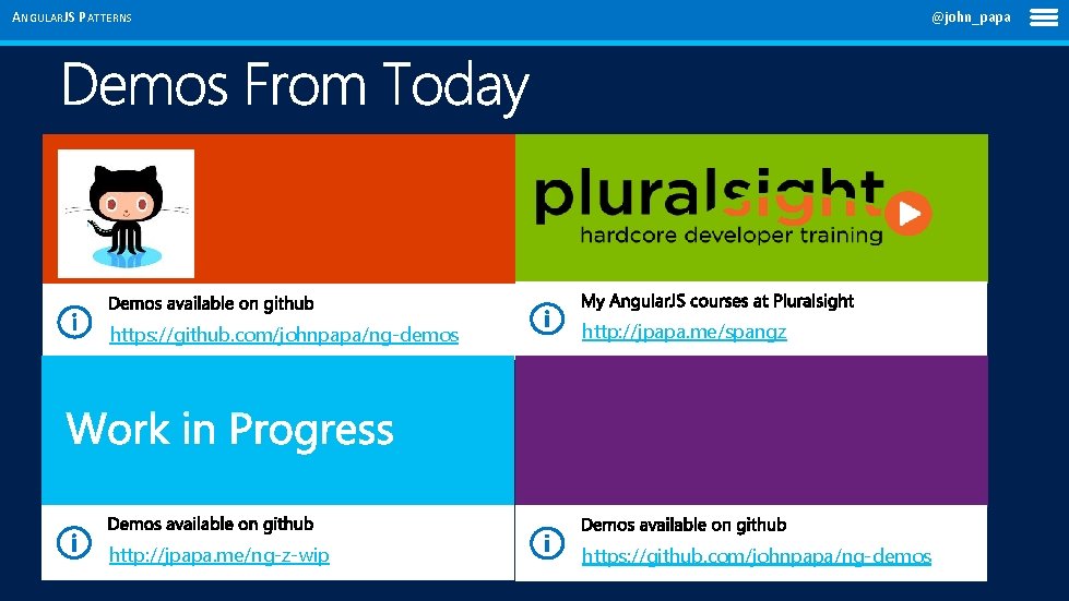 ANGULARJS PATTERNS @john_papa https: //github. com/johnpapa/ng-demos http: //jpapa. me/spangz http: //jpapa. me/ng-z-wip https: //github.