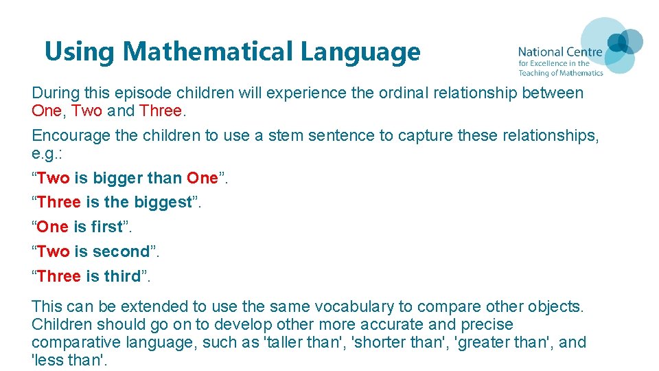 Using Mathematical Language During this episode children will experience the ordinal relationship between One,