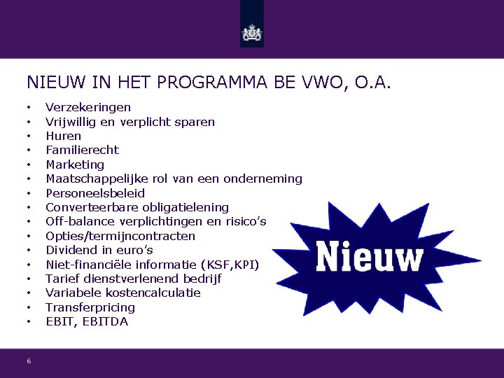 NIEUW IN HET PROGRAMMA BE VWO, O. A. • • • • 6 Verzekeringen