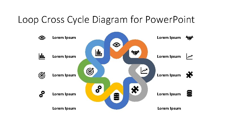 Loop Cross Cycle Diagram for Power. Point Lorem Ipsum Lorem Ipsum Lorem Ipsum 