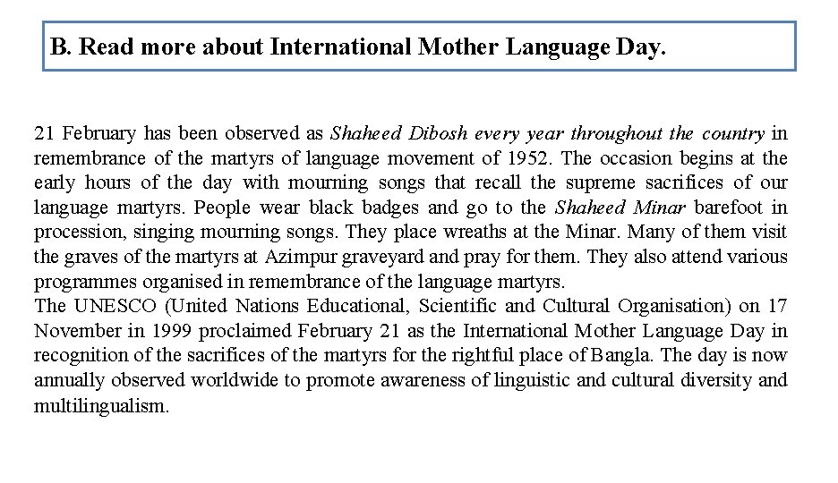 B. Read more about International Mother Language Day. 21 February has been observed as