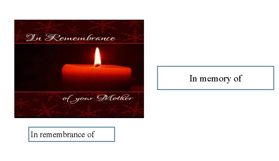 In memory of In remembrance of 