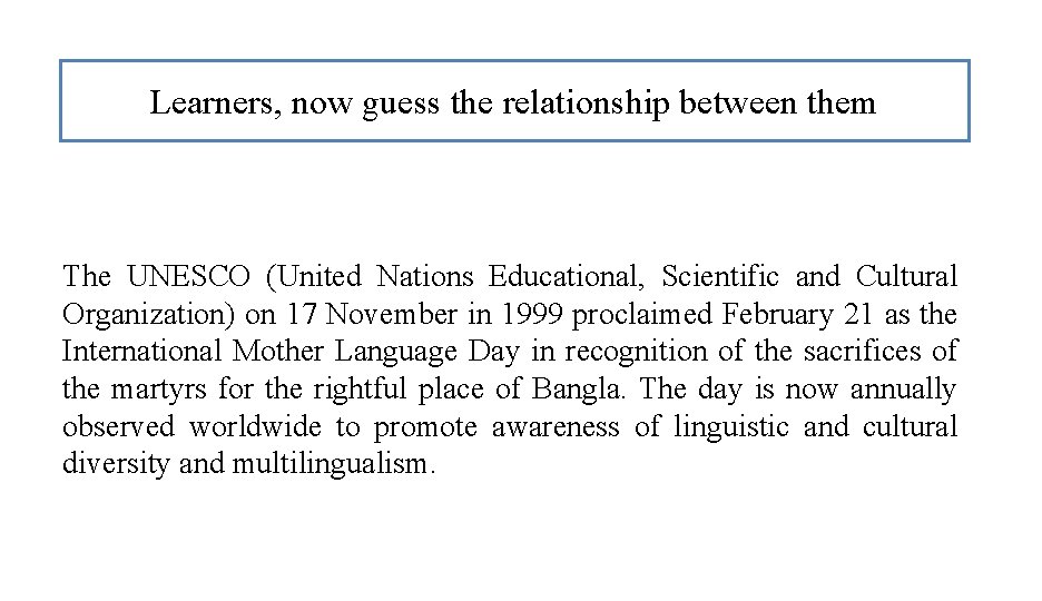 Learners, now guess the relationship between them The UNESCO (United Nations Educational, Scientific and