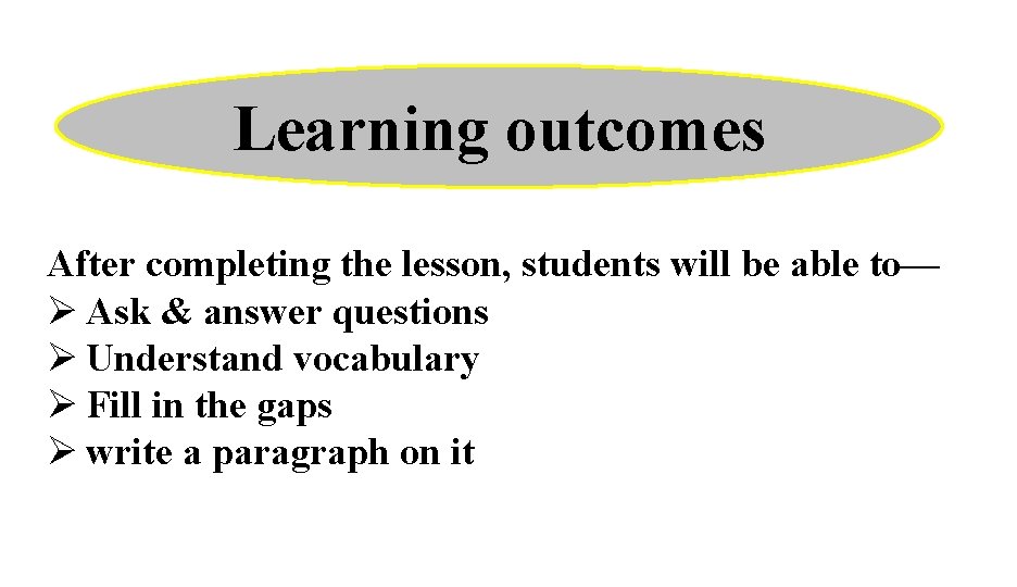Learning outcomes After completing the lesson, students will be able to— Ø Ask &