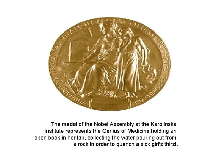 The medal of the Nobel Assembly at the Karolinska Institute represents the Genius of