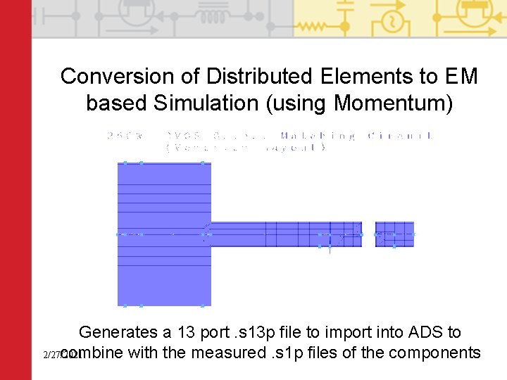 Conversion of Distributed Elements to EM based Simulation (using Momentum) Generates a 13 port.