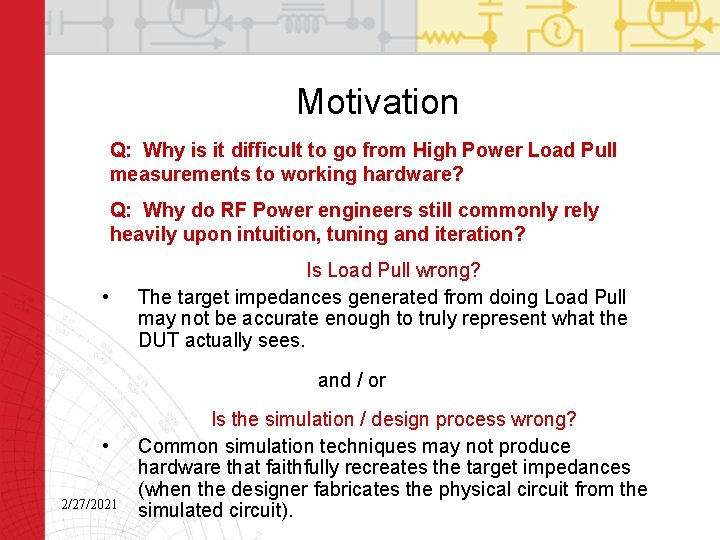 Motivation Q: Why is it difficult to go from High Power Load Pull measurements