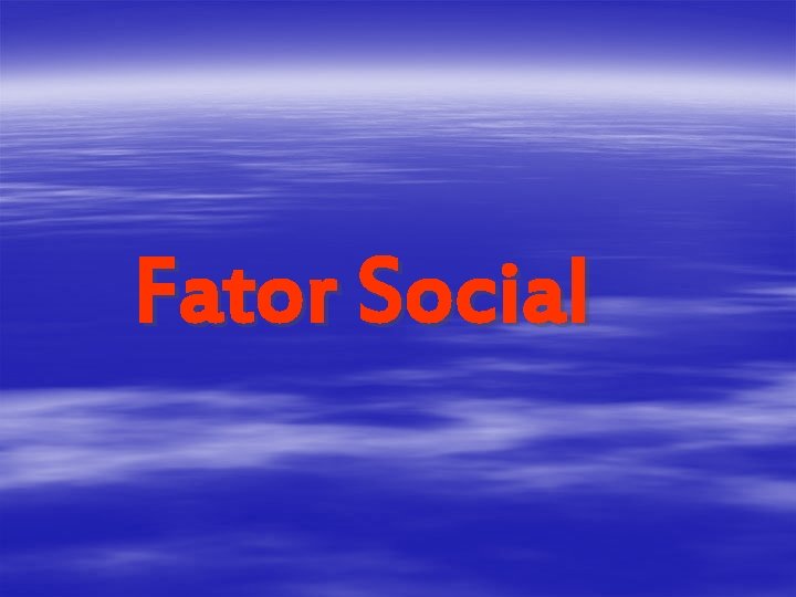 Fator Social 