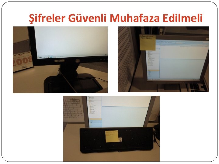 Şifreler Güvenli Muhafaza Edilmeli 