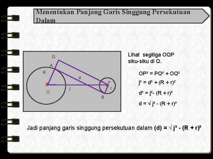 Menentukan Panjang Garis Singgung Persekutuan Dalam Lihat segitiga OQP siku-siku di Q. Q A