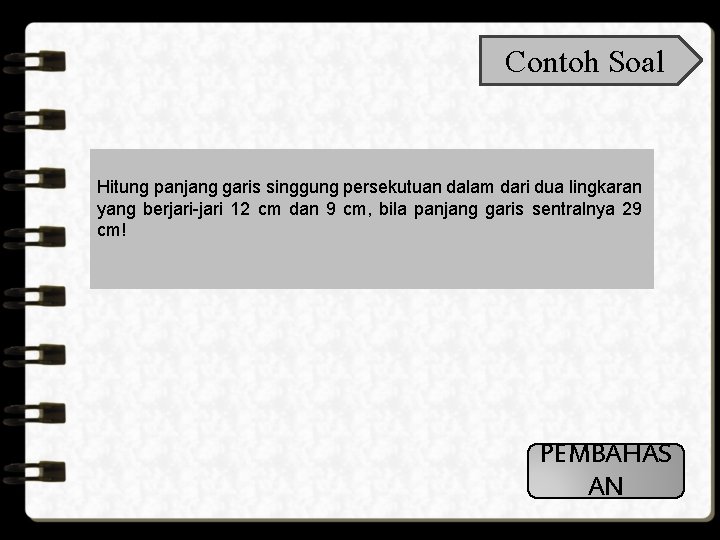 Contoh Soal Hitung panjang garis singgung persekutuan dalam dari dua lingkaran yang berjari-jari 12