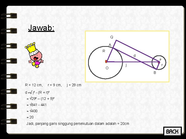 Jawab: Q A R d P O j r B R = 12 cm,