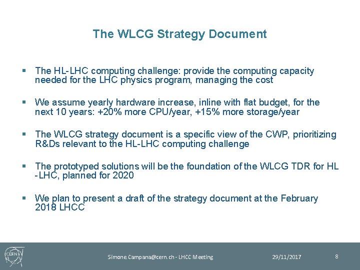 The WLCG Strategy Document § The HL-LHC computing challenge: provide the computing capacity needed