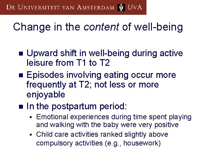Change in the content of well-being n n n Upward shift in well-being during