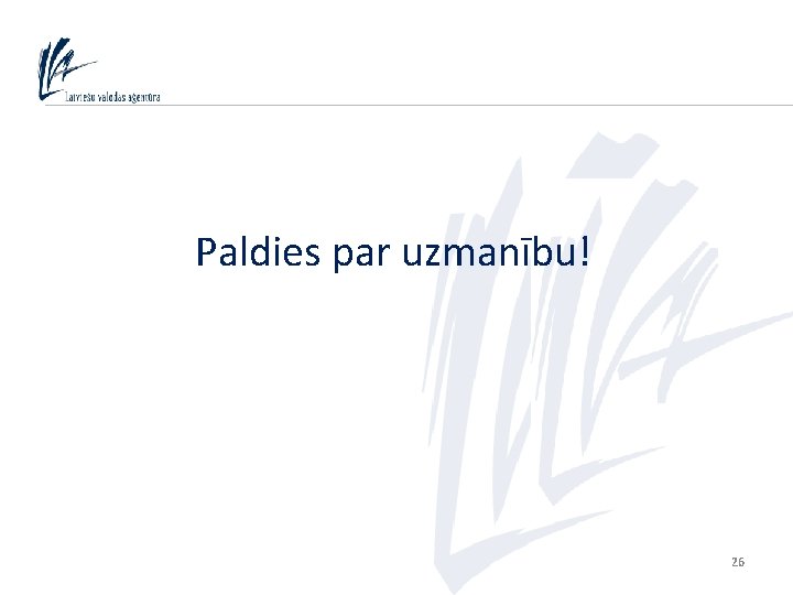 Paldies par uzmanību! 26 
