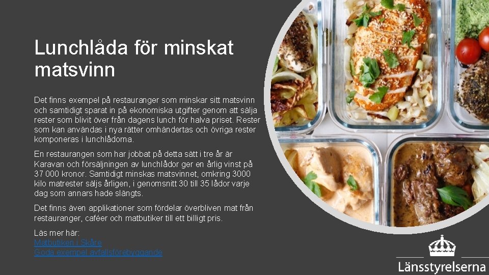 Lunchlåda för minskat matsvinn Det finns exempel på restauranger som minskar sitt matsvinn och