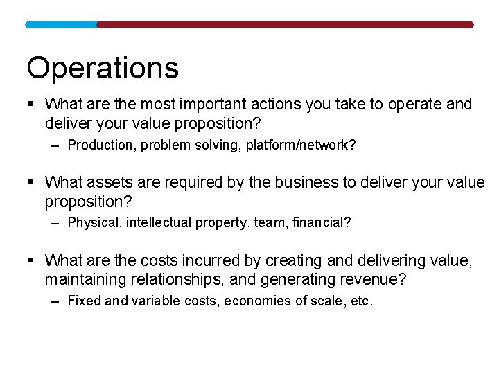 Operations § What are the most important actions you take to operate and deliver