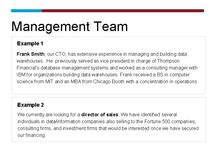 Management Team Example 1 Frank Smith, our CTO, has extensive experience in managing and