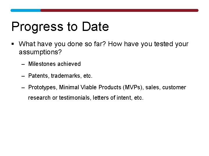 Progress to Date § What have you done so far? How have you tested