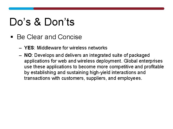 Do’s & Don’ts § Be Clear and Concise – YES: Middleware for wireless networks