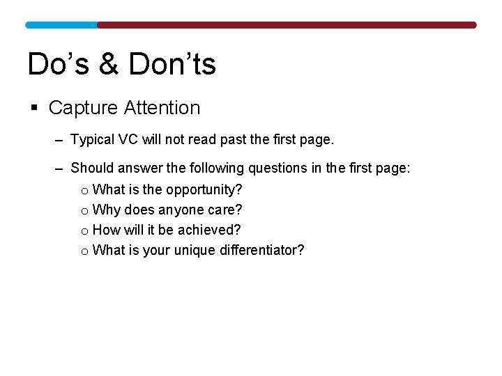 Do’s & Don’ts § Capture Attention – Typical VC will not read past the