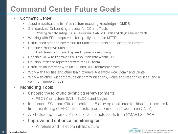 Command Center Future Goals § Command Center § § Acquire applications to infrastructure mapping