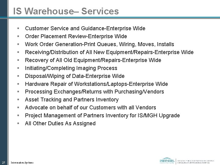 IS Warehouse– Services § § § § 27 Customer Service and Guidance-Enterprise Wide Order