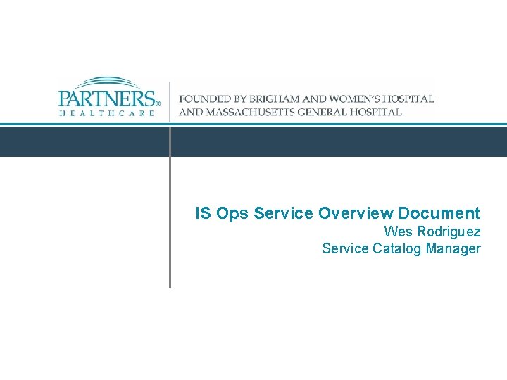 IS Ops Service Overview Document Wes Rodriguez Service Catalog Manager 3 