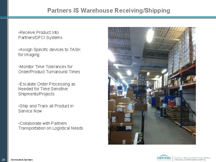 Partners IS Warehouse Receiving/Shipping • Receive Product Into Partners/DFCI Systems • Assign Specific devices