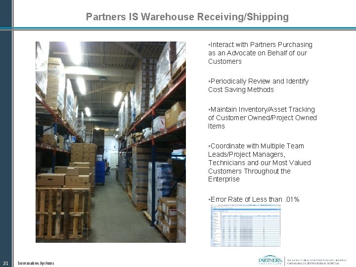 Partners IS Warehouse Receiving/Shipping • Interact with Partners Purchasing as an Advocate on Behalf