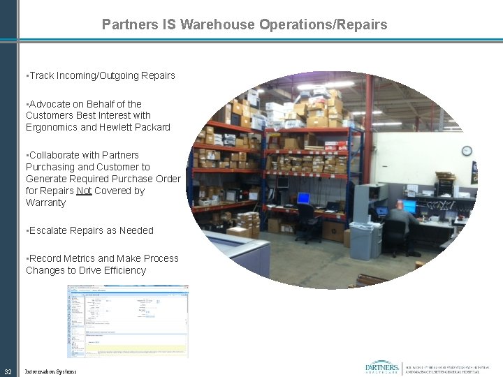 Partners IS Warehouse Operations/Repairs • Track Incoming/Outgoing Repairs • Advocate on Behalf of the
