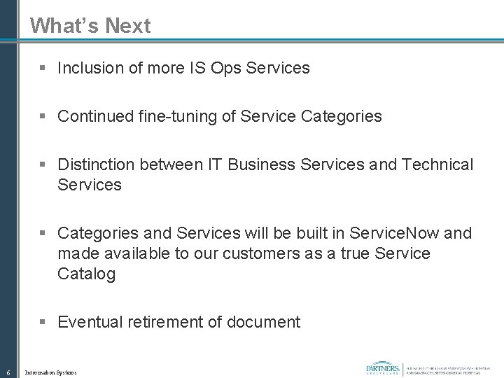 What’s Next § Inclusion of more IS Ops Services § Continued fine-tuning of Service