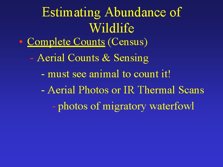 Estimating Abundance of Wildlife • Complete Counts (Census) - Aerial Counts & Sensing -