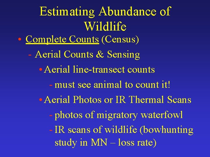 Estimating Abundance of Wildlife • Complete Counts (Census) - Aerial Counts & Sensing •