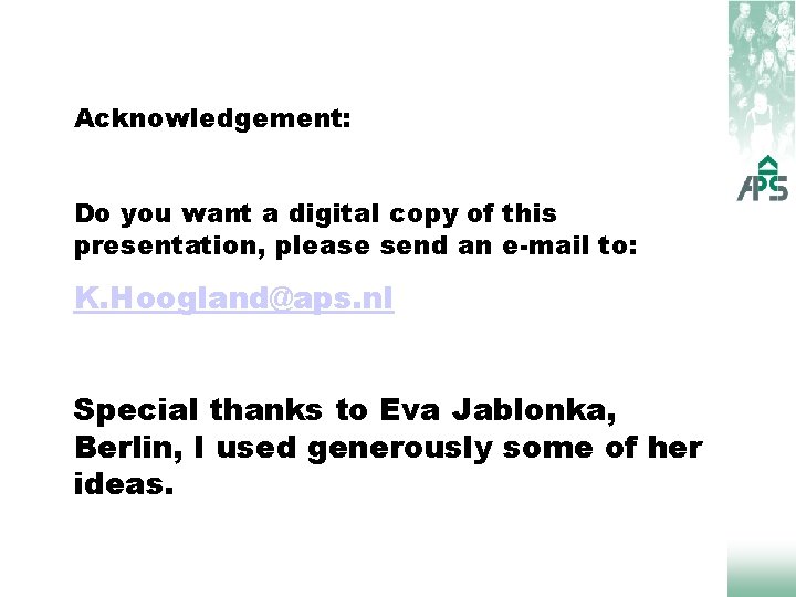 Acknowledgement: Do you want a digital copy of this presentation, please send an e-mail