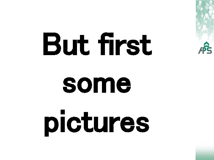 But first some pictures 