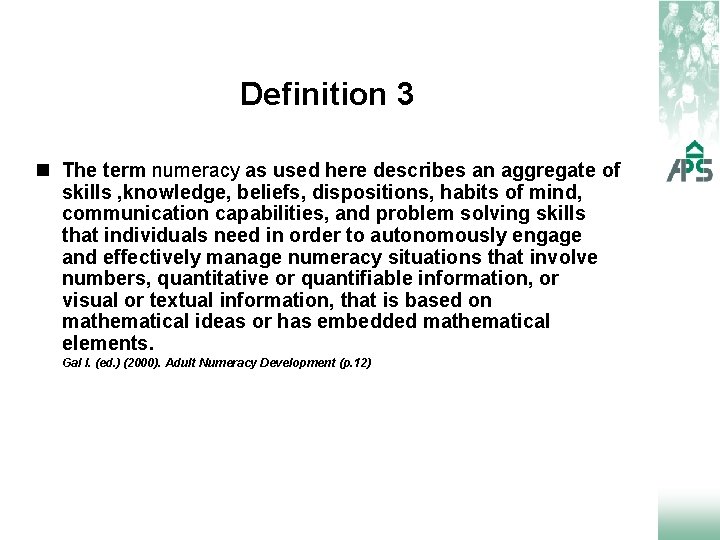 Definition 3 n The term numeracy as used here describes an aggregate of skills