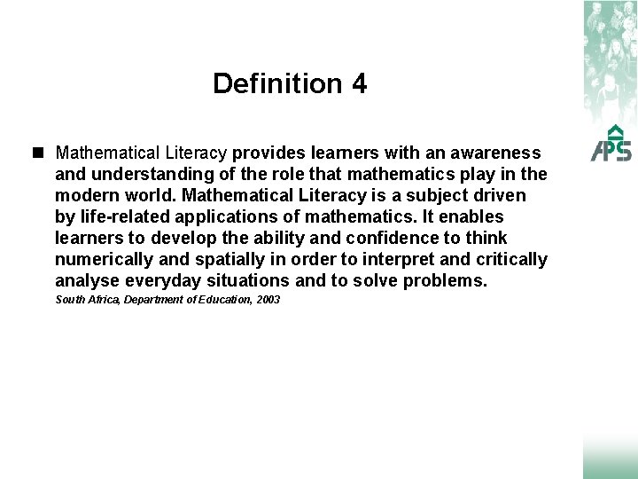 Definition 4 n Mathematical Literacy provides learners with an awareness and understanding of the