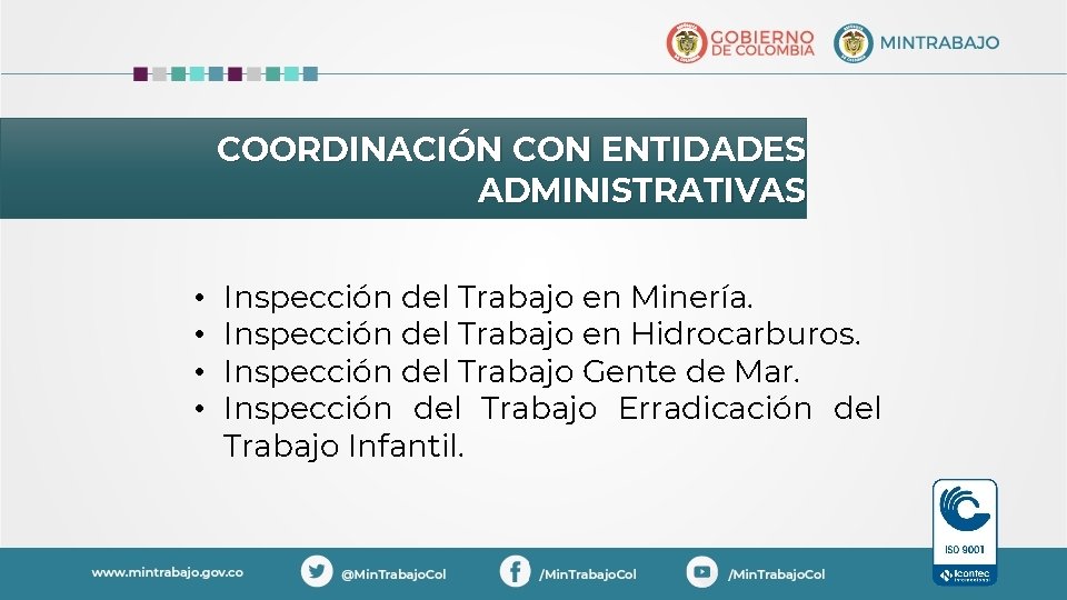 COORDINACIÓN CON ENTIDADES ADMINISTRATIVAS • • Inspección del Trabajo en Minería. Inspección del Trabajo