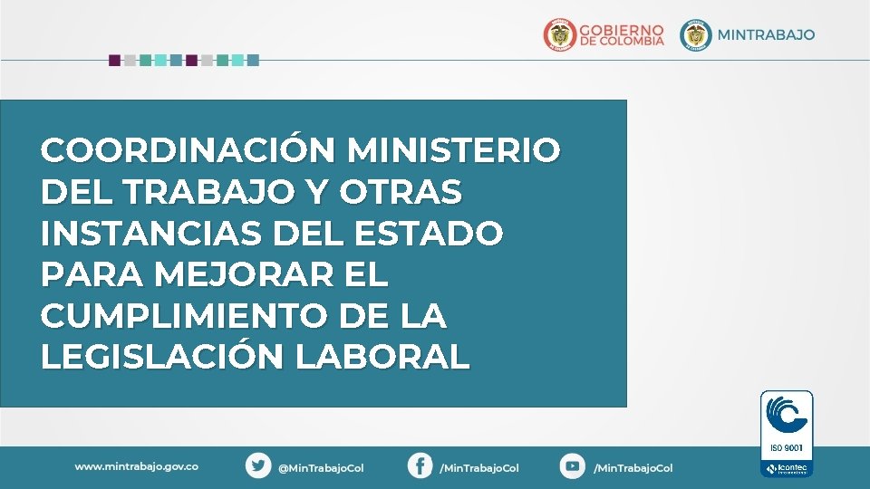 COORDINACIÓN MINISTERIO DEL TRABAJO Y OTRAS INSTANCIAS DEL ESTADO PARA MEJORAR EL CUMPLIMIENTO DE