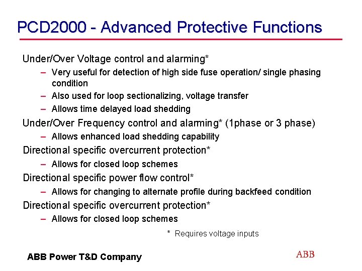 PCD 2000 - Advanced Protective Functions Under/Over Voltage control and alarming* – Very useful