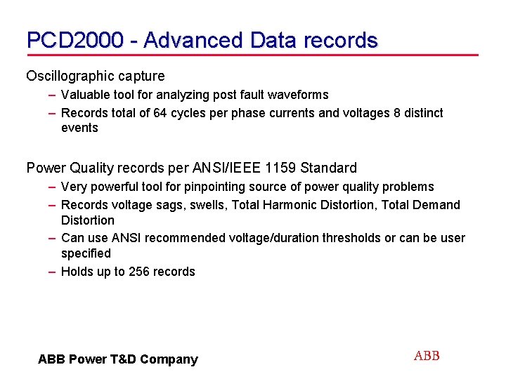 PCD 2000 - Advanced Data records Oscillographic capture – Valuable tool for analyzing post