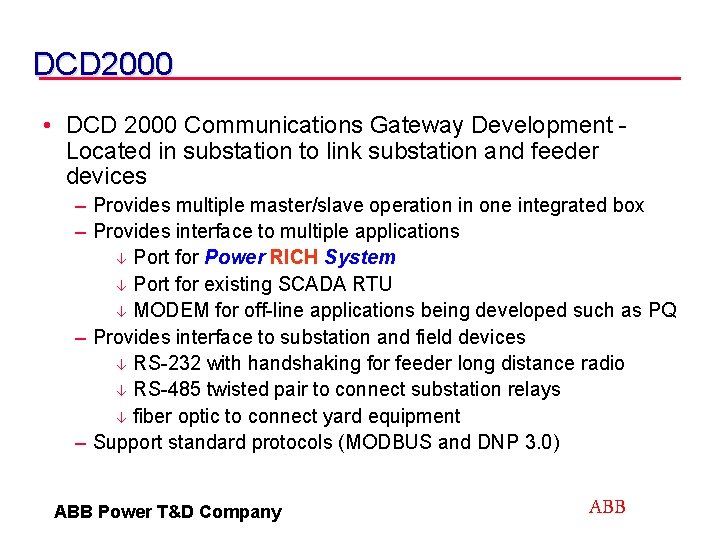 DCD 2000 • DCD 2000 Communications Gateway Development Located in substation to link substation