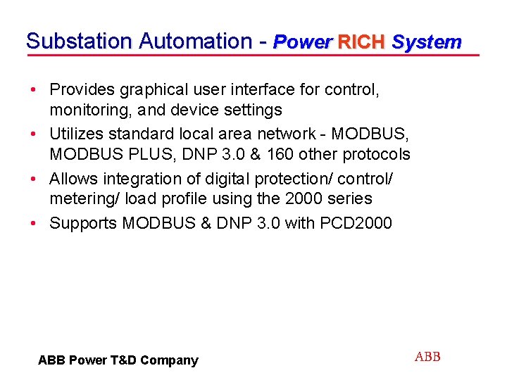 Substation Automation - Power RICH System • Provides graphical user interface for control, monitoring,