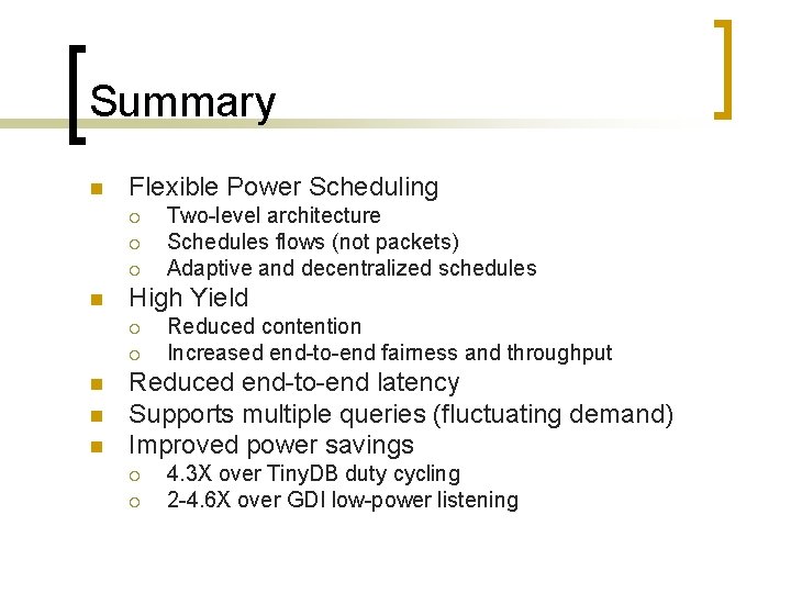 Summary n Flexible Power Scheduling ¡ ¡ ¡ n High Yield ¡ ¡ n