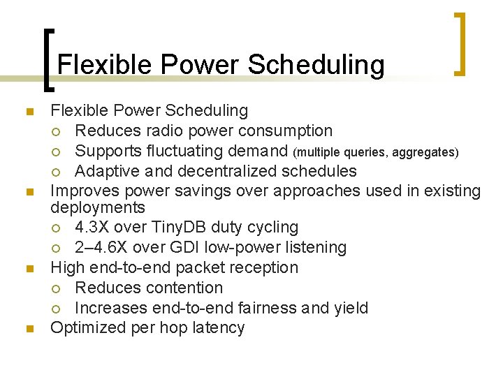 Flexible Power Scheduling n n Flexible Power Scheduling ¡ Reduces radio power consumption ¡