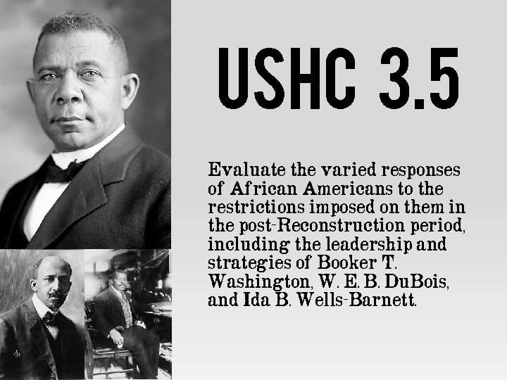 USHC 3. 5 Evaluate the varied responses of African Americans to the restrictions imposed
