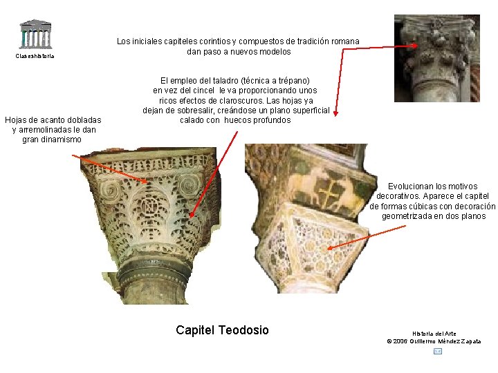 Claseshistoria Hojas de acanto dobladas y arremolinadas le dan gran dinamismo Los iniciales capiteles