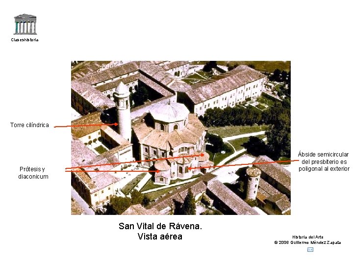 Claseshistoria Torre cilíndrica Ábside semicircular del presbiterio es poligonal al exterior Prótesis y diaconicum